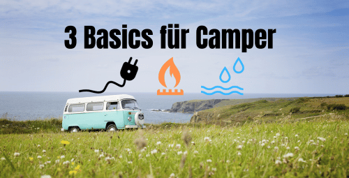 3 Basics für Camping Anfänger