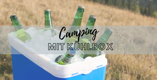 Camping mit Kühlbox